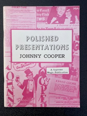 Polished Presentations - Johnny Cooper - A Supreme Magic Publication