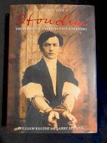 The Secret Life of Houdini - The Making of America's First Superhero By William Kalush and Harry Sloman 1st Edition