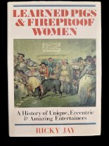 Learned Pigs and Fireproof Women by Ricky Jay