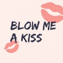 Blow Me A Kiss