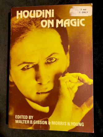 Houdini on Magic Edited by Walter B. Gibson & Morris N.Young