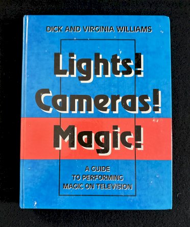 Lights! Camera! magic! By Dick and Virginia Willaims