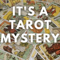 It's A Tarot Mystery...